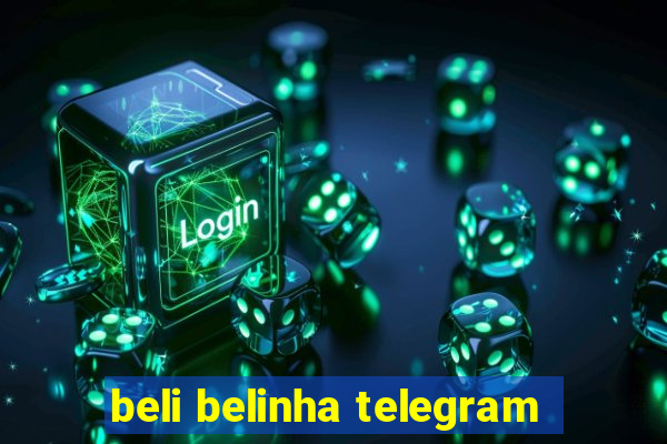 beli belinha telegram